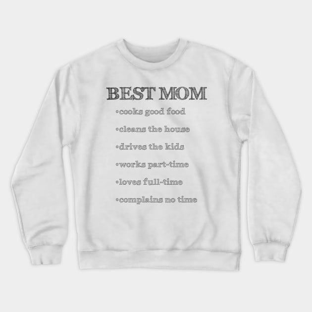 Best Mom (Cooks, Cleans, Drives, Works, Loves) Crewneck Sweatshirt by manalodesign